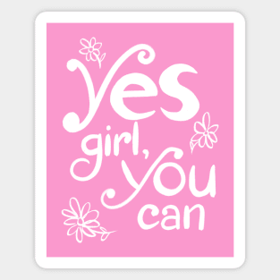 Yes Girl, You Can! Magnet